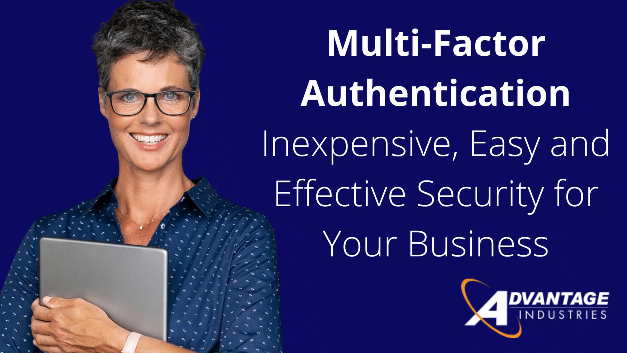 Multi-Factor Authentication Inexpensive, Easy and Effective Security for Your Business